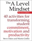 Image for The A level mindset  : 40 activities for transforming student commitment, motivation and productivity